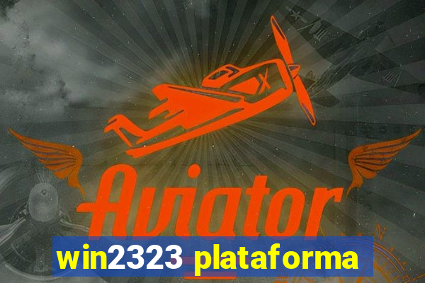 win2323 plataforma